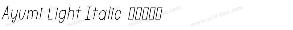 Ayumi Light Italic字体转换